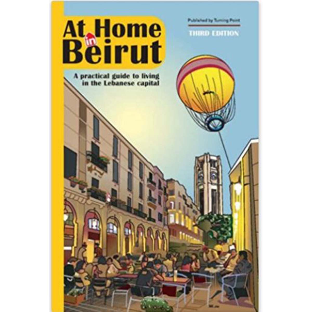 At Home in Beirut: A Practical Guide to Living in the Lebanese Capital