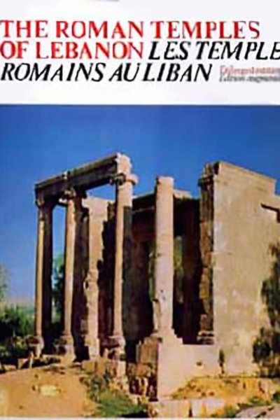 The Roman Temples of Lebanon
