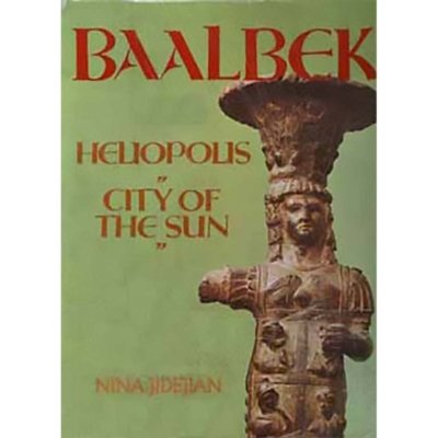 Baalbek-Heliopolis, City of the Sun