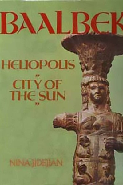 Baalbek-Heliopolis, City of the Sun