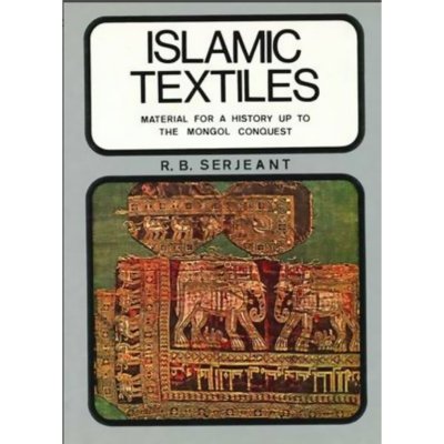 Islamic Textiles: Material For a History up to the Mongol Conquest