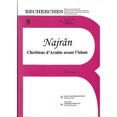 Najran - Chrétiens d'Arabie avant l'Islam -  René Tardy