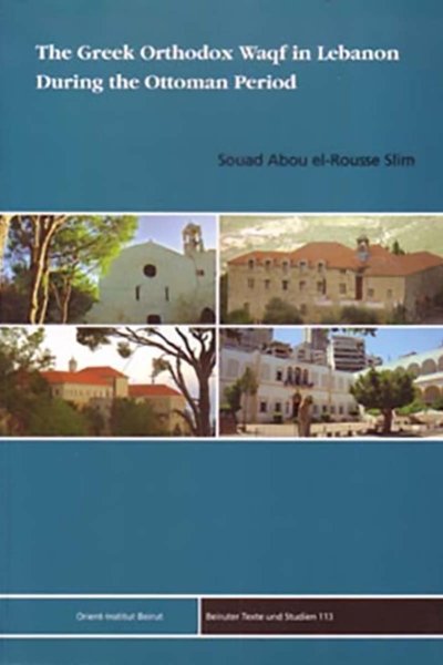 The Greek Orthodox Waqf in Lebanon during the Ottoman Period