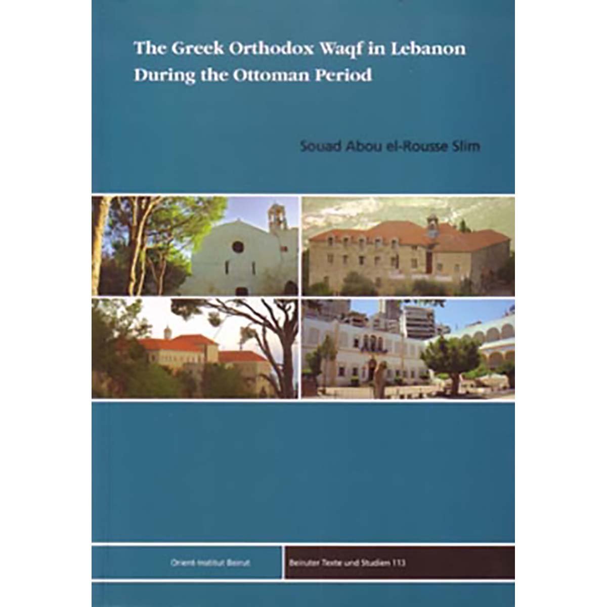 The Greek Orthodox Waqf in Lebanon during the Ottoman Period