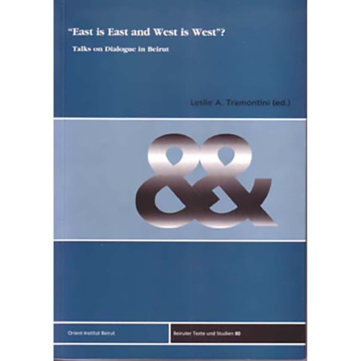 East is East and West is West? - Talks on Dialogue in Beirut