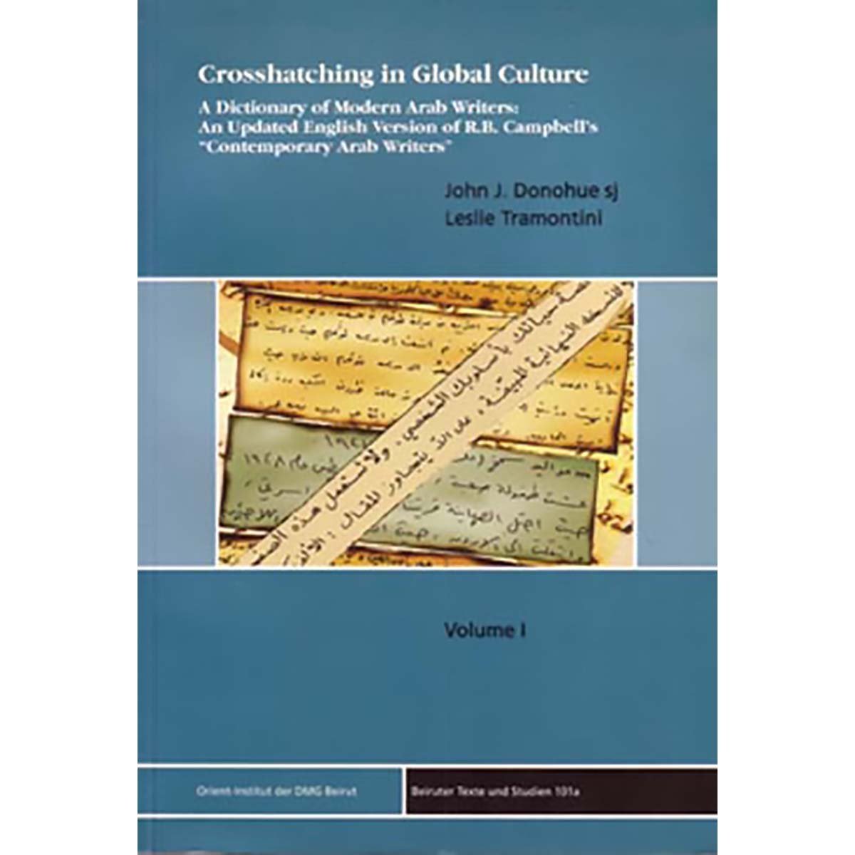 Cross-Hatching in Global Culture - A Dictionary of Modern Arab Writers: (A 2 Volume Set)