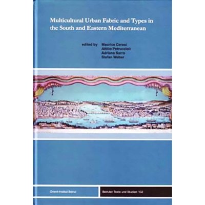 Multicultural Urban Fabric and Types in the South and Eastern Mediterranean