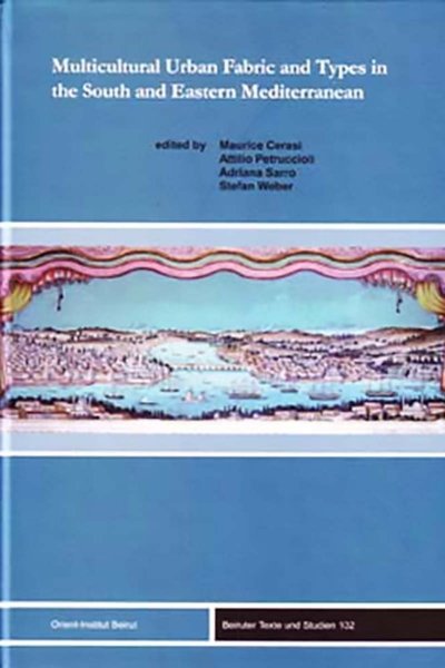 Multicultural Urban Fabric and Types in the South and Eastern Mediterranean
