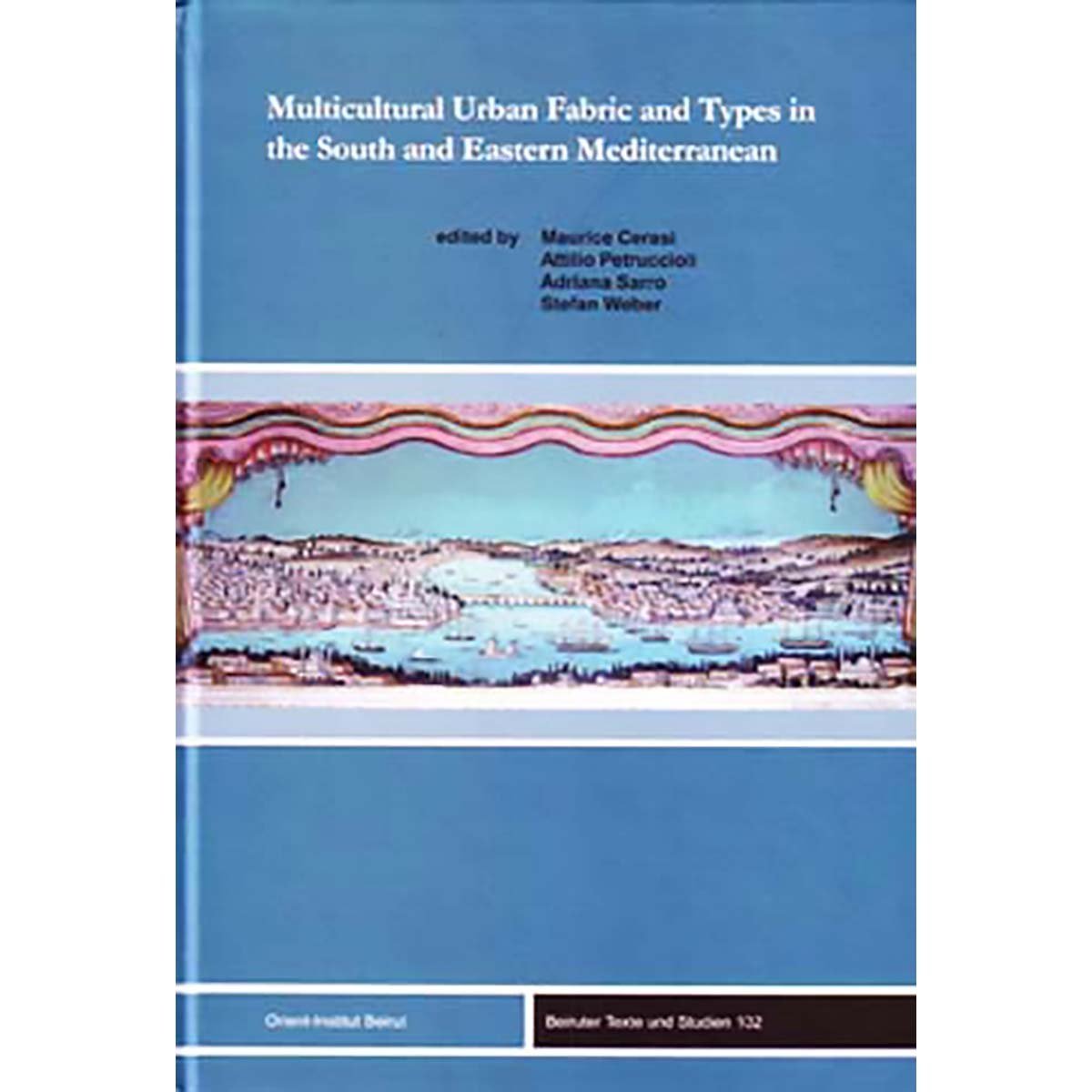 Multicultural Urban Fabric and Types in the South and Eastern Mediterranean