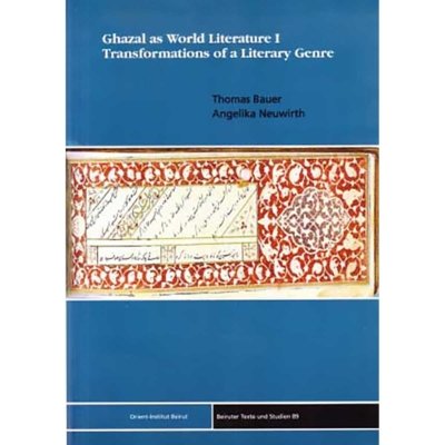Ghazal as World Literature I: Transformations of a Literary Genre