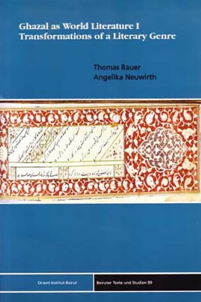 Ghazal as World Literature I: Transformations of a Literary Genre