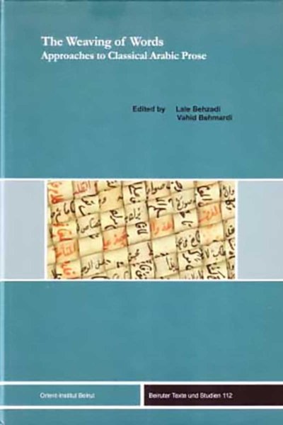 The Weaving of words approaches to classical Arabic prose