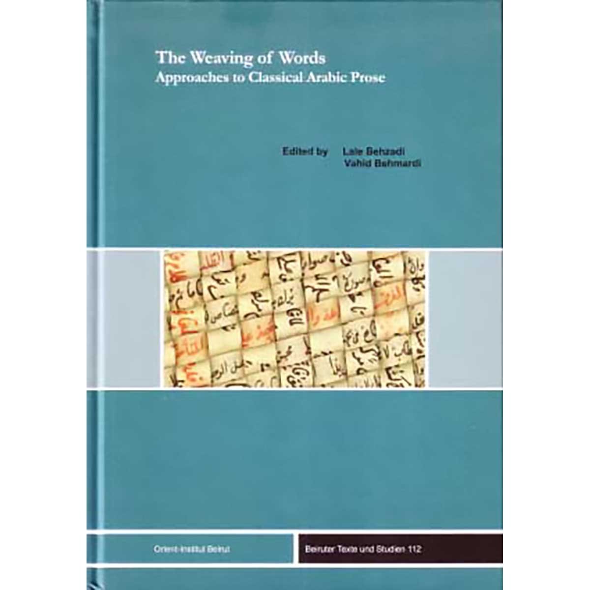 The Weaving of words approaches to classical Arabic prose