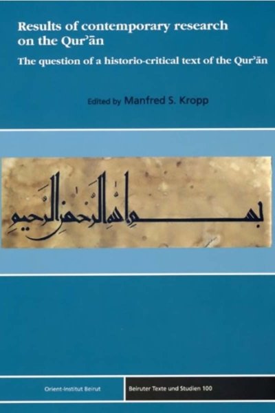 Results from Contemporary Research on the Qur'an - The question of a historio-critical text of the Qur'an