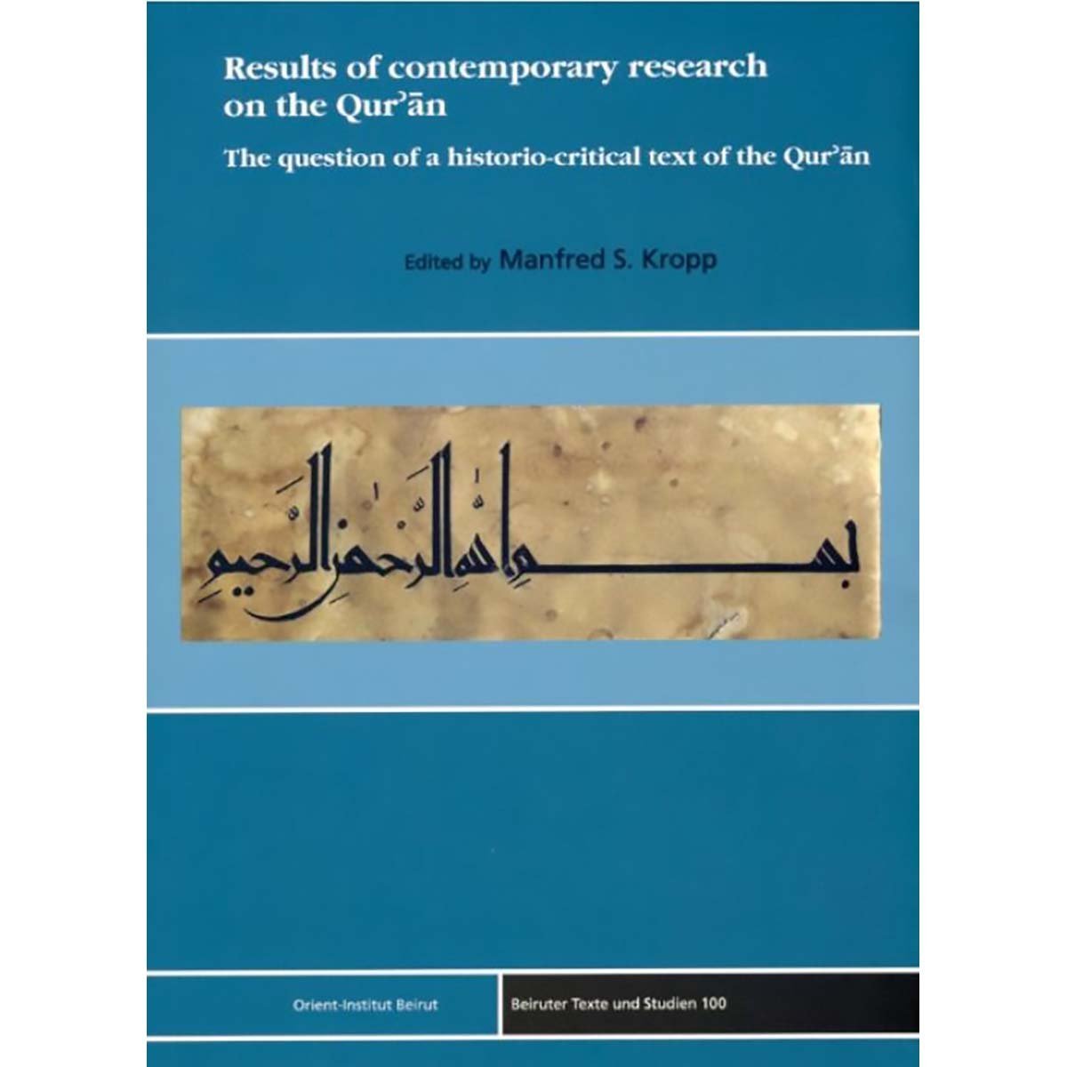 Results from Contemporary Research on the Qur'an - The question of a historio-critical text of the Qur'an