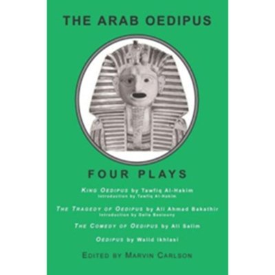 The Arab Oedipus: Four Plays