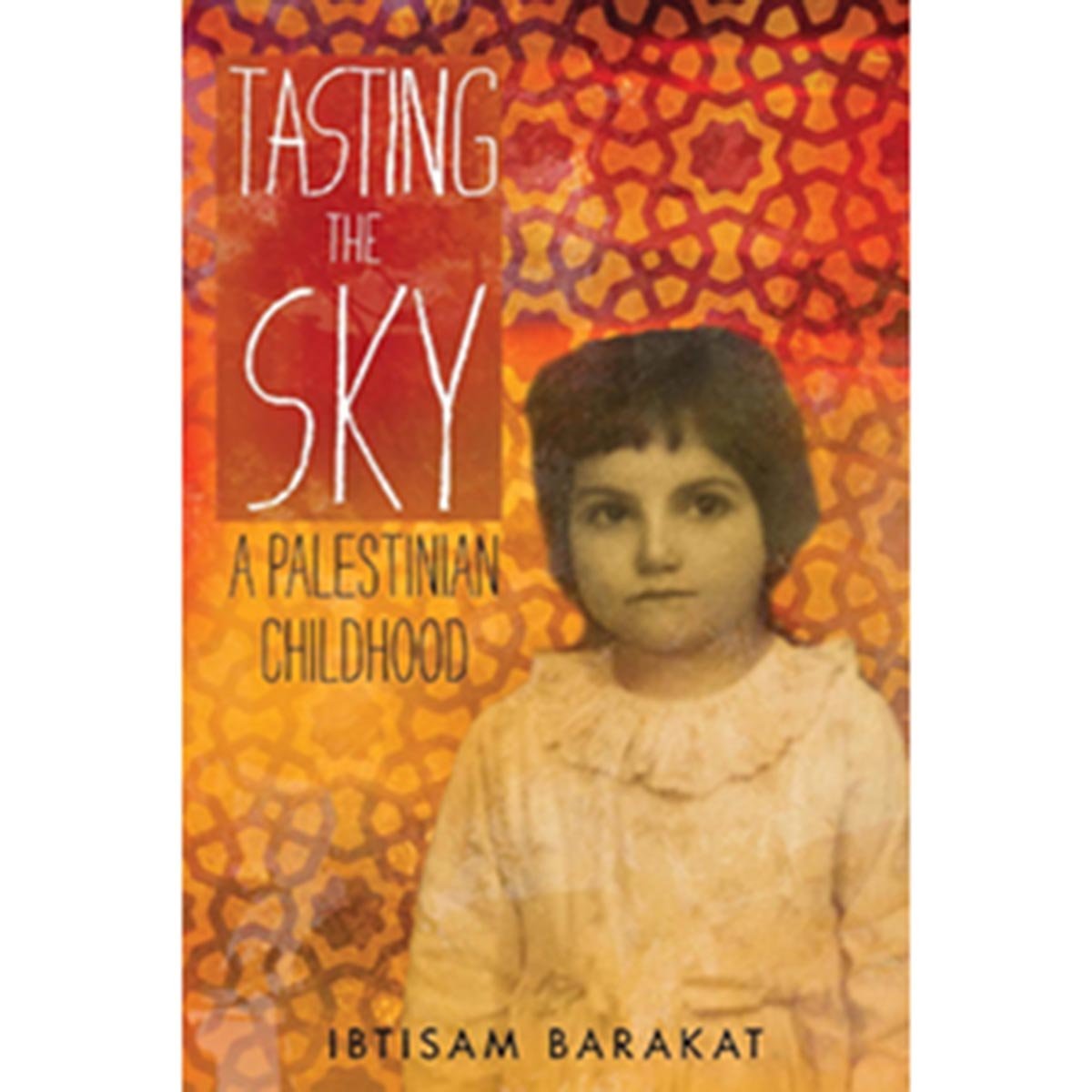 Tasting the Sky: A Palestinian Childhood