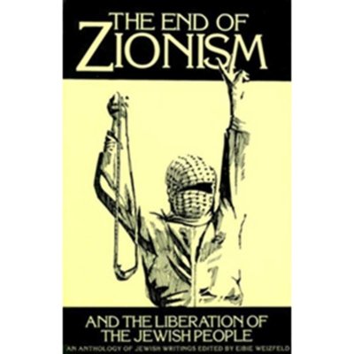 The End of Zionism and the Liberation of the Jewish People