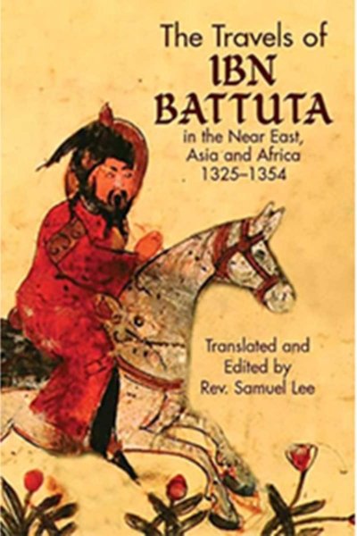 The Travels of Ibn Battuta in the Near East, Asia, and Africa