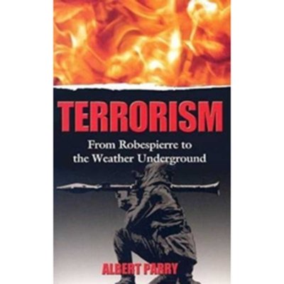 Terrorism from Robespierre to Weather Underground