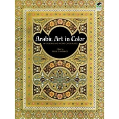 Arabic Art in Color: 141 Designs and Motifs on 50 Plates
