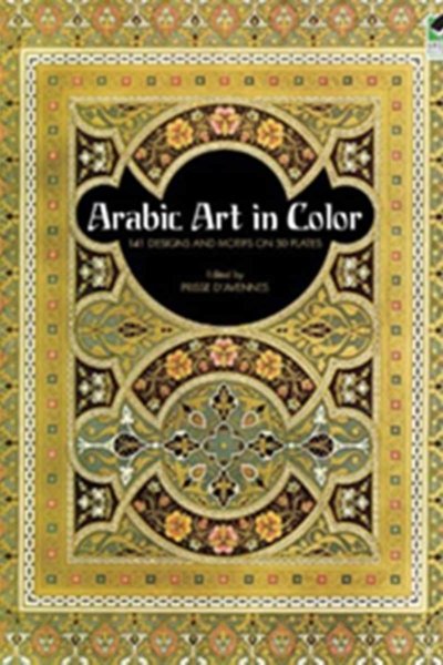 Arabic Art in Color: 141 Designs and Motifs on 50 Plates