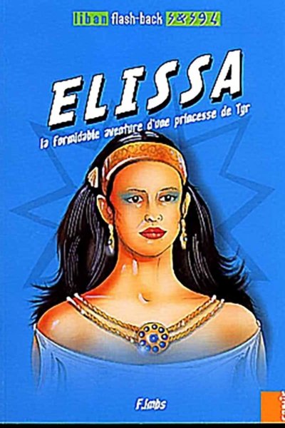 Elissa - La formidable aventure d'une princesse de Tyr (Phénicie)