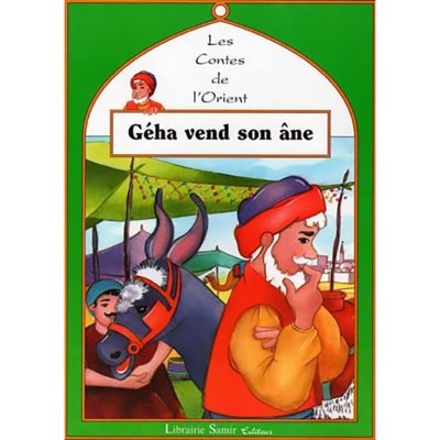 Les contes de l'Orient: Géha vend son àne