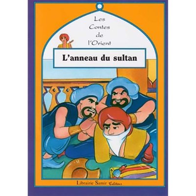 Les contes de l'Orient: L'anneau du Sultan - Niveau 2 - Le livre + le cahier de l'élève + Le livre du maitre