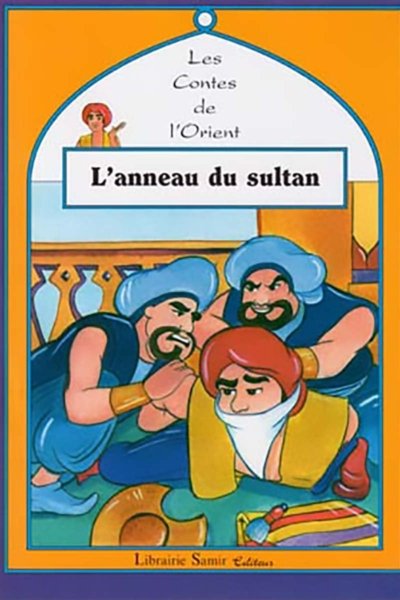 Les contes de l'Orient: L'anneau du Sultan - Niveau 2 - Le livre + le cahier de l'élève + Le livre du maitre