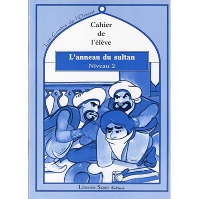 Les contes de l'Orient: L'anneau du Sultan