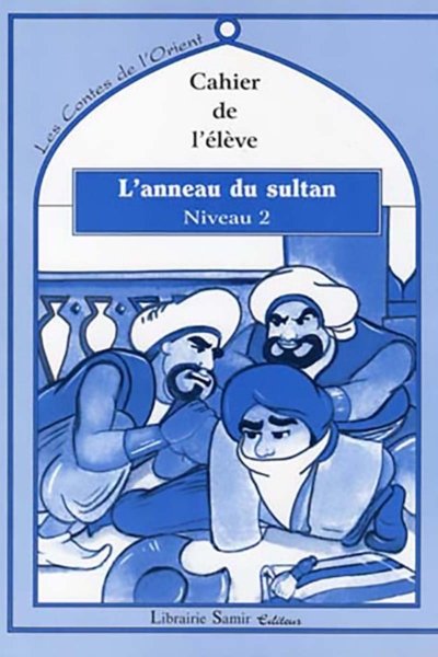 Les contes de l'Orient: L'anneau du Sultan
