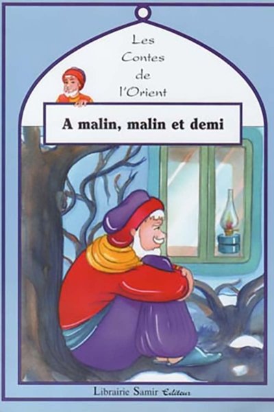 Les contes de l'Orient:  Au malin, malin et demi