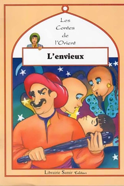 Les contes de l'Orient: L'envieux - Niveau 3 - Le livre + le cahier de l'élève + Le livre du maitre