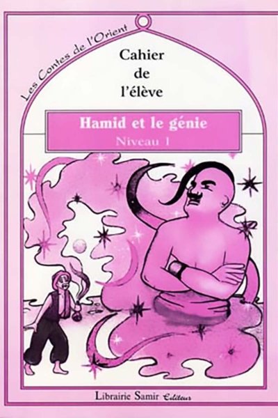 Les contes de l'Orient: Hamid et le génie - Niveau 1 - Le livre + le cahier de l'élève + Le livre du maitre