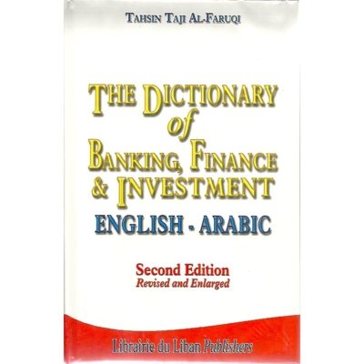 The Dictionary of Banking, Finance & Investment (Eng - Ar)