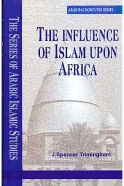 The Influence of Islam Upon Africa