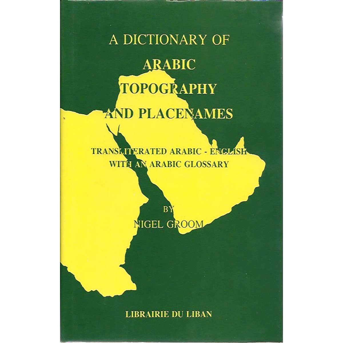 A Dictionary of Arabic Topography and Placenames