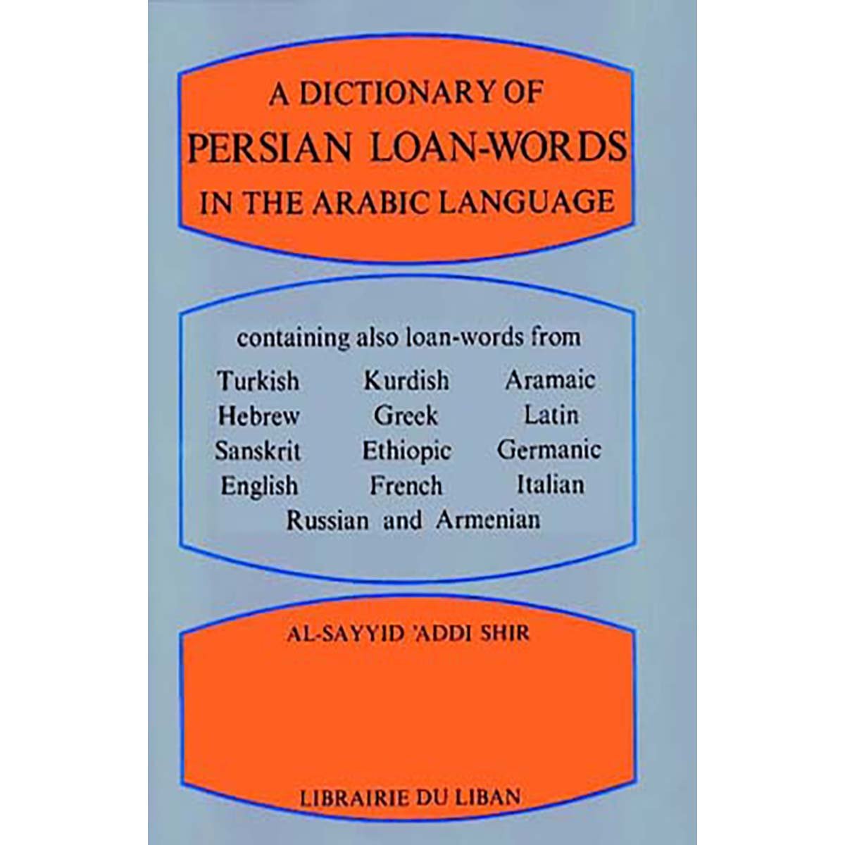 A Dictionary of Persian Loanwords in the Arabic Language