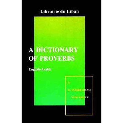 A Dictionary of Proverbs - (English - Arabic)