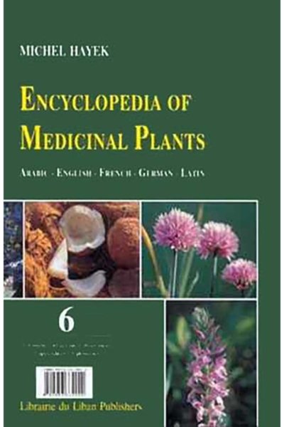 Encyclopedia of Medicinal Plants (Arabic - English - French - German - Latin) /