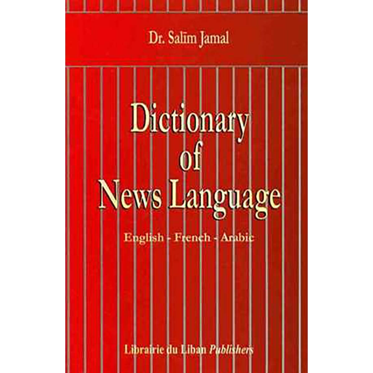 Dictionary of News Language English - French - Arabic