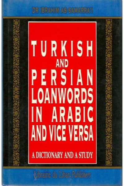 Turkish and Persian Loanwords in Arabic and Vice Versa