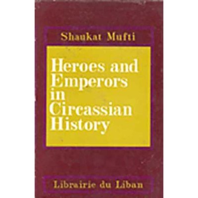 Heroes and Emperors in Circassian History