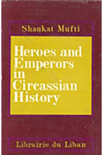 Heroes and Emperors in Circassian History