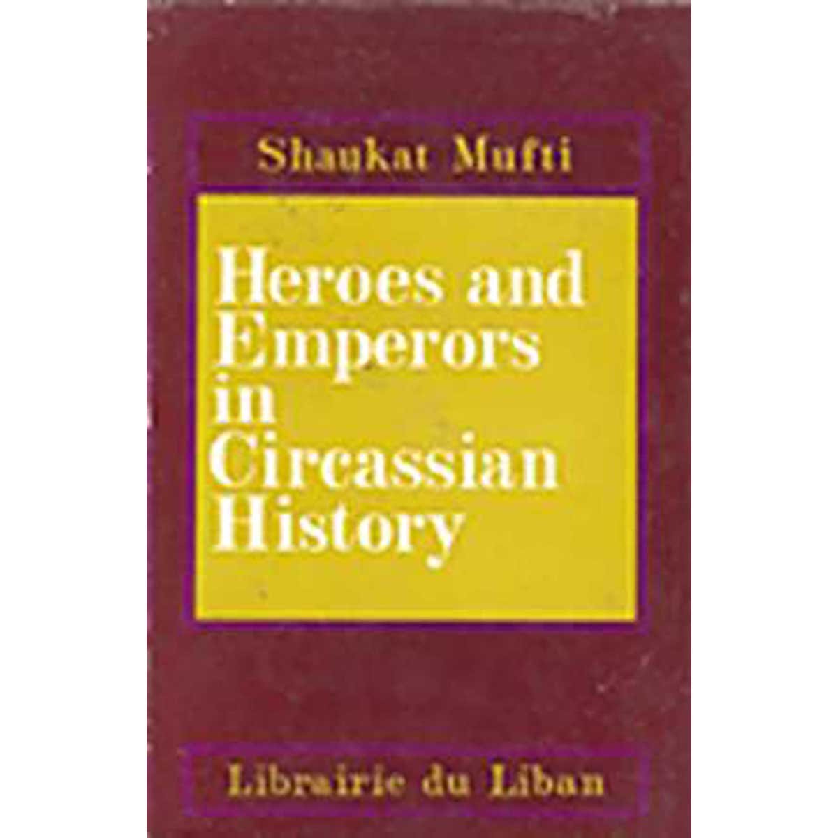 Heroes and Emperors in Circassian History