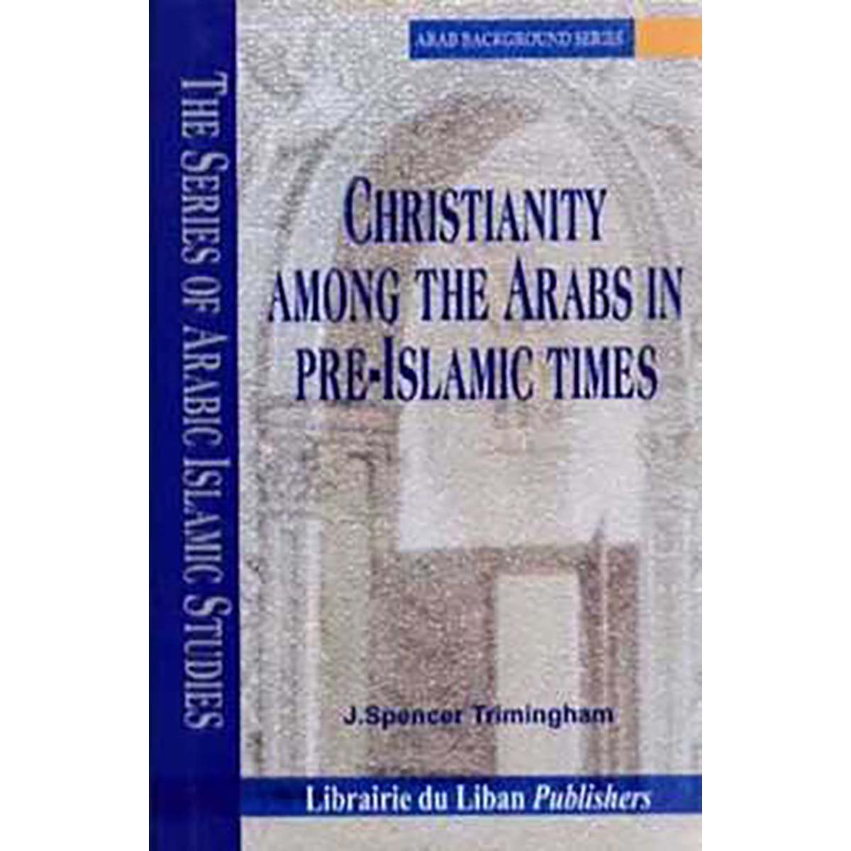 Christianity among the Arabs in pre-Islamic times