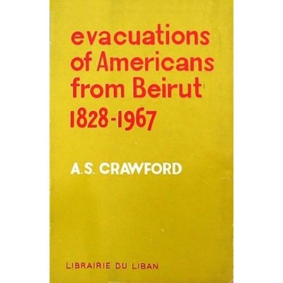Evacuations of Americans from Beirut 1828-1967