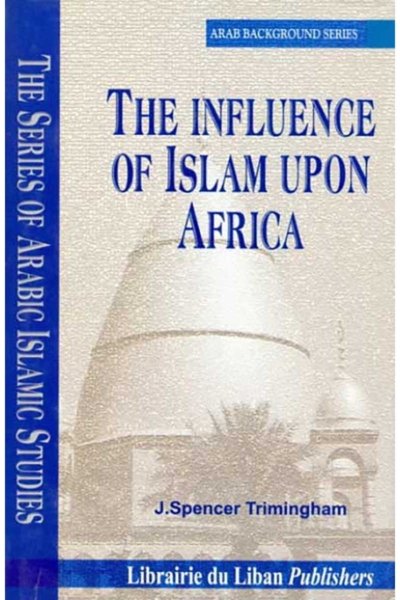 Influence of Islam Upon Africa (Hardcover)