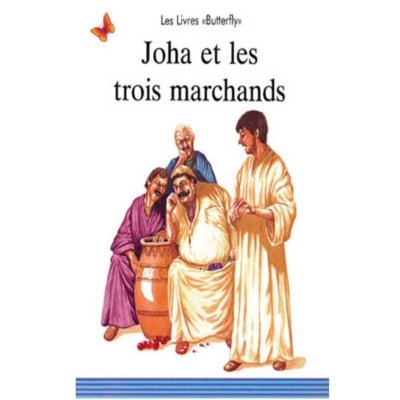 Joha et les Trois Marchands - Un conte du Monde Arabe